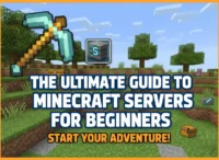 The Ultimate Guide to Minecraft Servers for Beginners